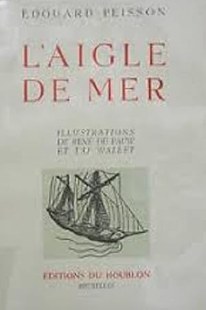 Image du vendeur pour L'Aigle de mer : . Illustrations de Ren de Pauw et de Taf Wallet Peisson, douard mis en vente par Bibliopuces