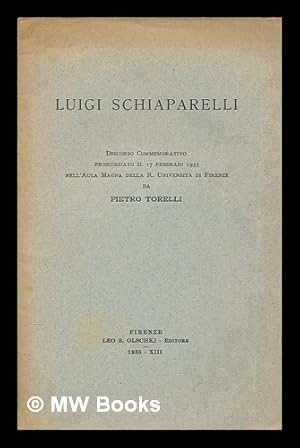 Bild des Verkufers fr Luigi Schiaparelli : discorso commemorativo pronunziato il 17 febbraio 1935 nell'Aula magna della R. Universit di Firenze zum Verkauf von MW Books Ltd.