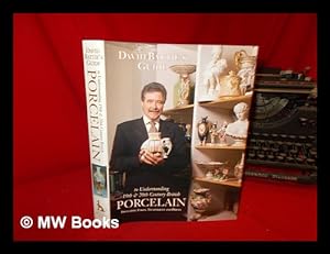 Bild des Verkufers fr David Battie's guide to understanding 19th & 20th century British porcelain : including fakes, techniques and prices zum Verkauf von MW Books Ltd.