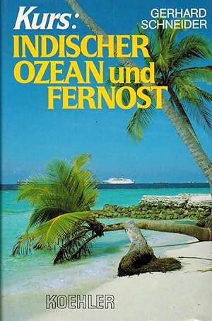 Imagen del vendedor de Kurs: Indischer Ozean und Fernost a la venta por Paderbuch e.Kfm. Inh. Ralf R. Eichmann