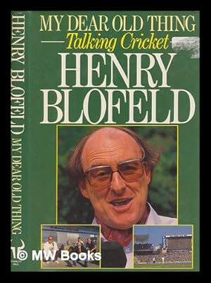 Seller image for My dear old thing : talking cricket / Henry Blofeld for sale by MW Books Ltd.