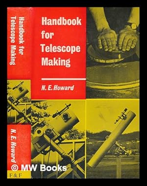 Image du vendeur pour Handbook for telescope making / [by] N. E. Howard mis en vente par MW Books Ltd.