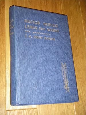 Bild des Verkufers fr Hector Berlioz (1803 - 1869). Leben und Werke. Nach unbekannten Urkunden und den neusten Forschungen nebst einer Bibliographie seiner musikalischen und literarischen Werke, einer Ikonographie und einer Genealogie der Familie Hector Berlioz seit dem 16. J. zum Verkauf von Versandantiquariat Rainer Kocherscheidt