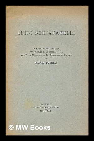 Imagen del vendedor de Luigi Schiaparelli : discorso commemorativo pronunziato il 17 febbraio 1935 nell'Aula magna della R. Universit di Firenze a la venta por MW Books