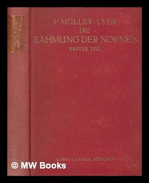 Seller image for Die Zahmung der Nornen : 1. Teil. Soziologie der Zuchtwahl und das Bevolkerungswesens for sale by MW Books