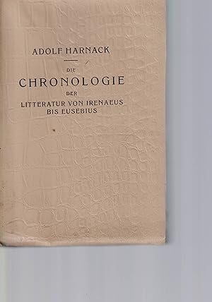 Die Chronologie der altchristlichen Litteratur bis Eusebius,HIER: Zweiter Band: Die Chronologie d...