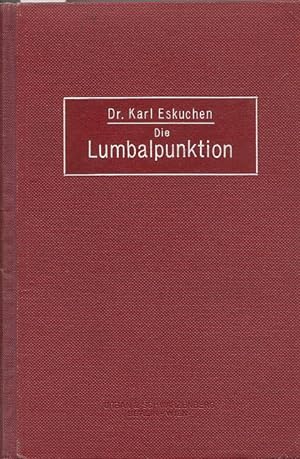 Die Lumbalpunktion. Technik der Lumbalpunktion. Allgemeine und spezielle Diagnostik des Liquor ce...