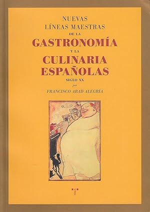 Seller image for NUEVAS LNEAS MAESTRAS DE LA GASTRONOMA Y LA CULINARIA ESPAOLAS (SIGLO XX) for sale by Libreria Rosela