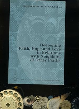 Seller image for Deepening faith, hope and love in relationsd with neighbors of other faiths. Text in englischer Sprache / English-language publication. for sale by Umbras Kuriosittenkabinett