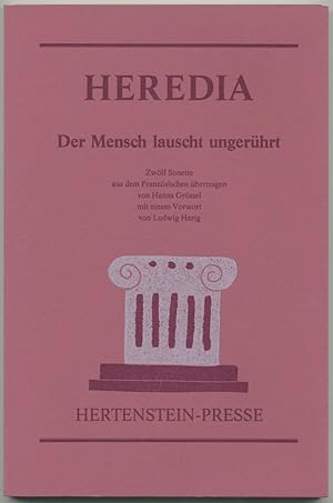 Der Mensch lauscht ungerührt. Zwölf Sonette. Aus dem Französischen übertragen von Hanns Grössel. ...