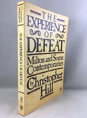 Imagen del vendedor de The Experience of Defeat: Milton and Some Contemporaries (Peregrine books) a la venta por Great Expectations Rare Books