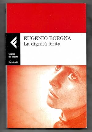 Seller image for La dignit ferita (Campi del sapere) for sale by Libreria Oltre il Catalogo
