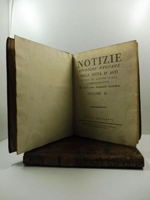 Notizie storiche profane delle citta' d'Asti divise in libri contenuti in alcuni volumi. Compilaz...
