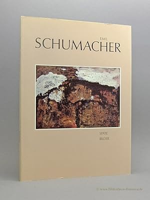 Emil Schuhmacher. Späte Bilder.