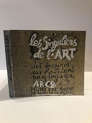 Bild des Verkufers fr LES SINGULIERS DE L'ART 19 JANVIER - 5 MARS 1978 ARC 2 MUSEE D'ART MODERNE DE LA VILLE DE PARIS zum Verkauf von Worlds End Bookshop (ABA, PBFA, ILAB)