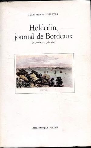 Image du vendeur pour Hlderlin, journal de Bordeaux (1er janvier - 14 juin 1802) mis en vente par Le-Livre