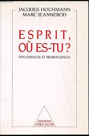 Seller image for Esprit, ou es tu ? Psychanalyse et neurosciences for sale by Le-Livre