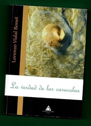 Imagen del vendedor de LA VERDAD DE LAS CARACOLAS. a la venta por Librer�a DANTE