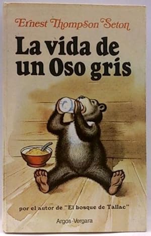 Vida De Un Oso Gris, La