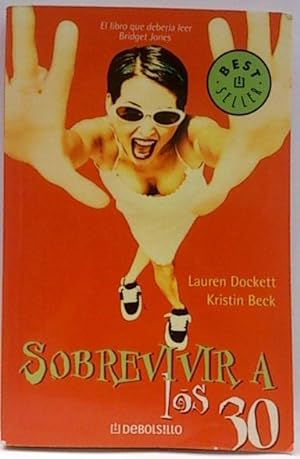 Seller image for Sobrevivir A Los Treinta: El Libro Que Debera Leer Bridget Jones for sale by SalvaLibros