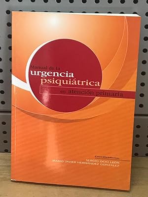 (LZ) MANUAL DE LA URGENCIA PSIQUIÁTRICA EN ATENCIÓN PRIMARIA :