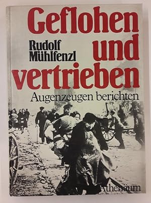 Bild des Verkufers fr Geflohen und vertrieben. Augenzeugen berichten. Mit vielen s/w Abb. zum Verkauf von Der Buchfreund