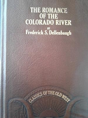 Image du vendeur pour THE ROMANCE OF THE COLORADO RIVER - CLASSICS OF THE OLD WEST mis en vente par hcmBOOKS