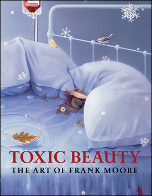 Seller image for Toxic Beauty : The Art of Frank Moore for sale by Specific Object / David Platzker