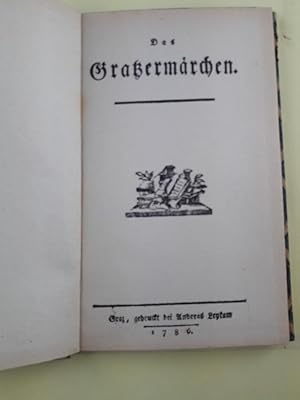 Das Gratzermärchen. Graz, gedruckt bei Andreas Leykam 1786. [Jos. Eust. König. Nachw.: Hanns Lösc...