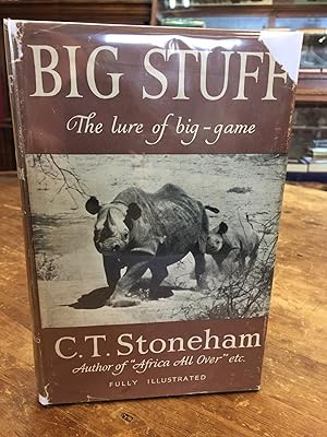 BIG STUFF- THE LURE OF BIG- GAME- AFRICAN BIG GAME & ITS HUNTERS