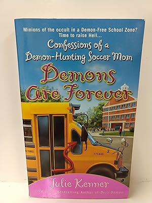 Bild des Verkufers fr Demons Are Forever: Confessions of a Demon-Hunting Soccer Mom zum Verkauf von Fleur Fine Books