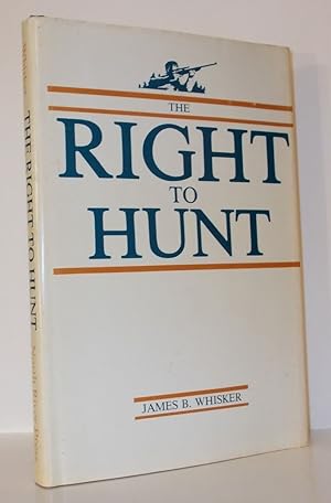 Seller image for THE RIGHT TO HUNT for sale by Evolving Lens Bookseller