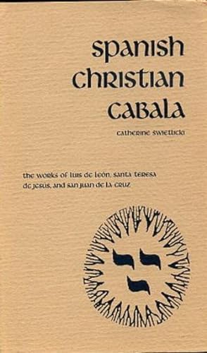 SPANISH CHRISTIAN CABALA: THE WORKS OF LUIS DE LEON, SANTA TERESA DE JESUS, AND SAN JUAN DE LA CRUZ
