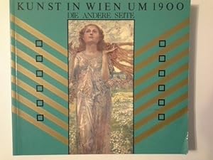 Seller image for Kunst in Wien um 1900 - Die andere Seite. (= Katalog zur Ausstellung im Schloss Halbturn 22. Mai bis 26. Oktober 1987). for sale by Herr Klaus Dieter Boettcher