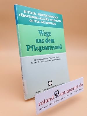 Seller image for Wege aus dem Pflegenotstand : ordnungspolit. Prinzipien e. Reform d. Pflegesicherung alter Menschen / Gnter Buttler . Red.: K. H. Schnbach / Soziale Ordnungspolitik for sale by Roland Antiquariat UG haftungsbeschrnkt