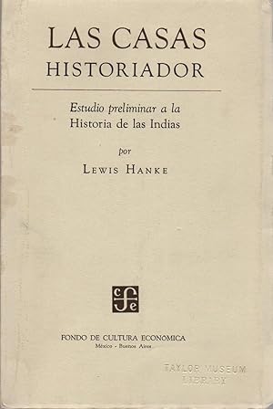 Las Casas Historiador: Estudio Preliminar a La Historia De Las Indias