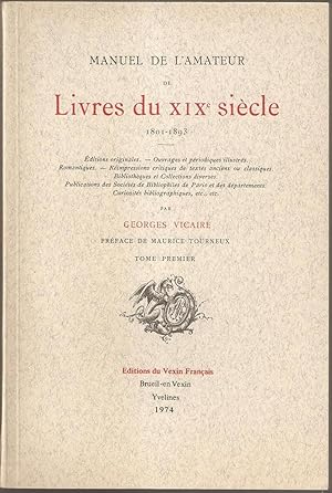 Bild des Verkufers fr Manuel de l'Amateur de Livres du XIXe Sicle 1801-1893. Tome Premier A-B. Nachdruck d.Ausgabe 1894 zum Verkauf von Antiquariat Andreas Schwarz