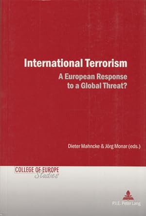 Bild des Verkufers fr International Terrorism: A European Response to a Global Threat? (= College of Europe Studies, No. 3). zum Verkauf von Buch von den Driesch