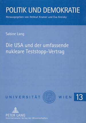 Imagen del vendedor de Die USA und der umfassende nukleare Teststopp-Vertrag. (= Politik und Demokratie, Band 13). a la venta por Buch von den Driesch