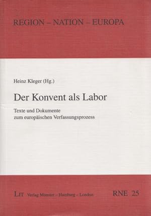 Seller image for Der Konvent als Labor: Texte und Dokumente zum europischen Verfassungsprozess. (= Region - Nation - Europa, Band 25). for sale by Buch von den Driesch