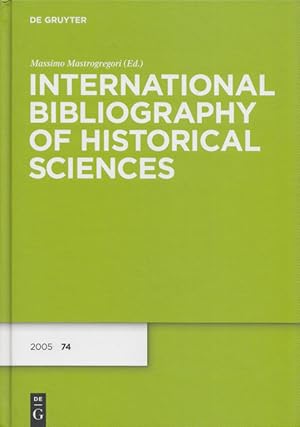 Bild des Verkufers fr International Bibliography of Historical Sciences. Volume LXXIV (74) 2005. / Internationale Bibliographie der Geschichtswissenschaften. zum Verkauf von Buch von den Driesch