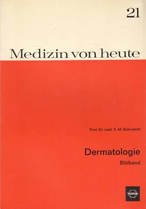 Dermatologie R. M. Bohnstedt, Medizin von heute , Heft 20