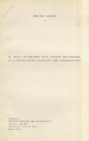 Bild des Verkufers fr Il mito letterario d'un nuova Decameron e la novellistica italiana del Cinquecento. [Introduzione a:] Novelle italiane del Cinquecento. zum Verkauf von Libreria Oreste Gozzini snc