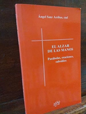 Seller image for El alzar de las manos. Parbolas, oraciones, subsidios for sale by Libros Antuano