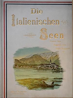 Die italienischen Seen. Comer See, Luganer See, Lago Maggiore. Pracht-Album mit 130 Illustratione...