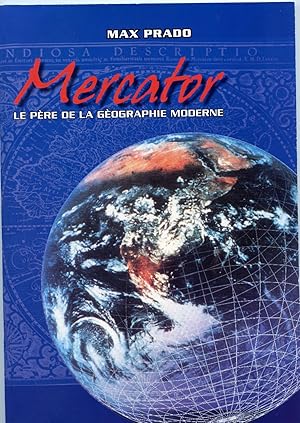 MERCATOR LE PÈRE DE LA GÉOGRAPHIE MODERNE