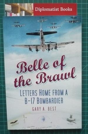 Belle of the Brawl: Letters Home from a B-17 Bombardier