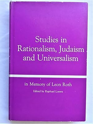STUDIES IN RATIONALISM, JUDAISM & UNIVERSALISM In Memory of Leon Roth