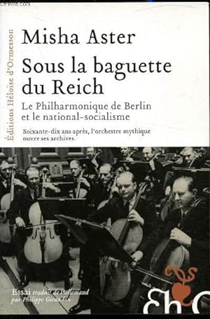 Bild des Verkufers fr Sous la baguette du Reich - Le Philharmonique de Berlin et le national-socialisme zum Verkauf von Le-Livre