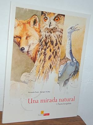 Seller image for UNA MIRADA NATURAL I. FAUNA BURGALESA for sale by EL RINCN ESCRITO